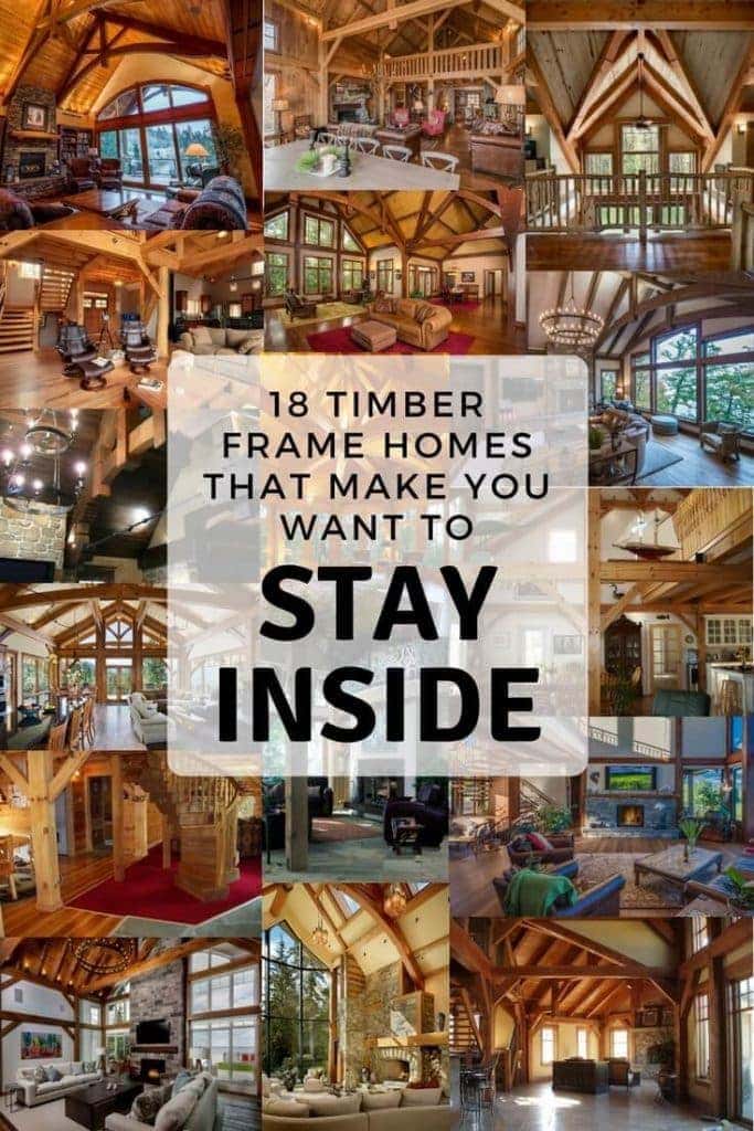 18 Timber Frame Homes That Make You Want to Stay Inside