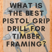 Best Pistol Grip Drills for Timber Framing pistol grip drill for timber framing small
