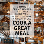 15 Timber Frame Homes That Will Make You Want to Cook a Great Meal 15 Timber Frame Homes With Incredible Kitchens