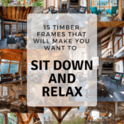 16 Timber Frame Homes That Will Make You Want to Sit Down and Relax 15 Timber Frames That Will Make You Want To Sit Down and Relax (1)