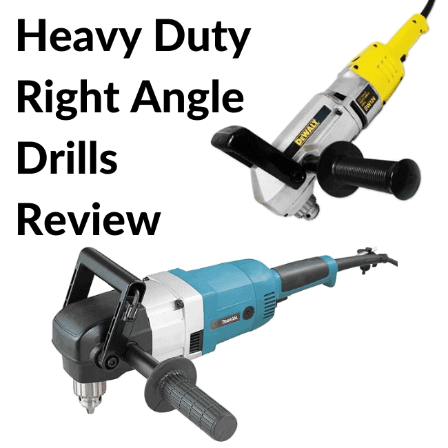 Heavy Duty Right Angle Drills Review - Timber Frame HQ