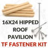 16x24 Hipped Roof Pavilion TF Fastener Kit