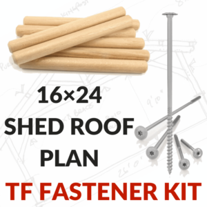 16x24 Shed Roof Plan TF Fastener Kit